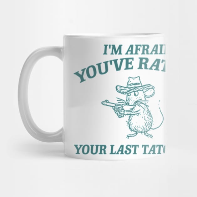 You've Ratedd Your Last Tatouille - Unisex by Y2KERA